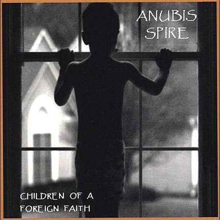 Anubis Spire CD - Children Of A Foreign Faith
