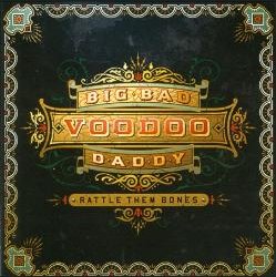 Big Bad Voodoo Daddy - Rattle Them Bones CD