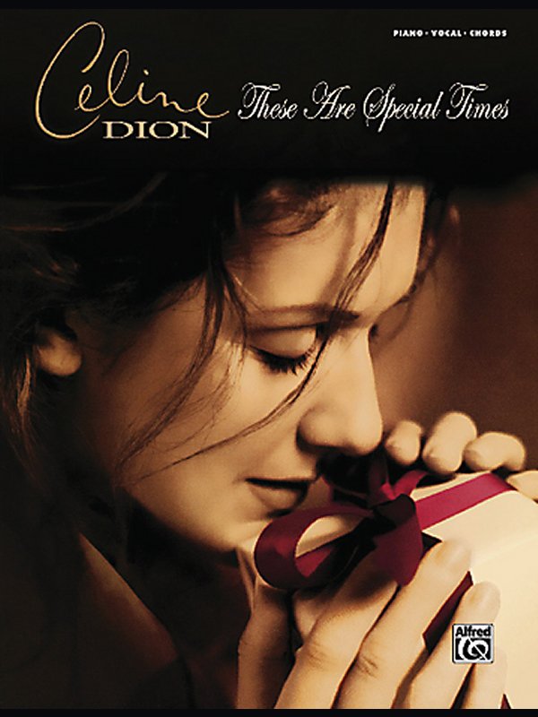 Alfred - Celine Dion These Are Special Times Piano - Vocal - Chord Book