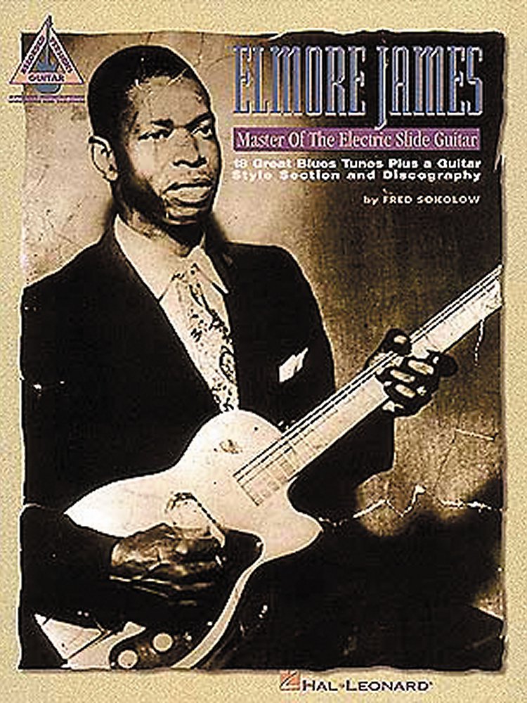 Hal Leonard - Elmore James - Master Of The Electric Slide Guitar