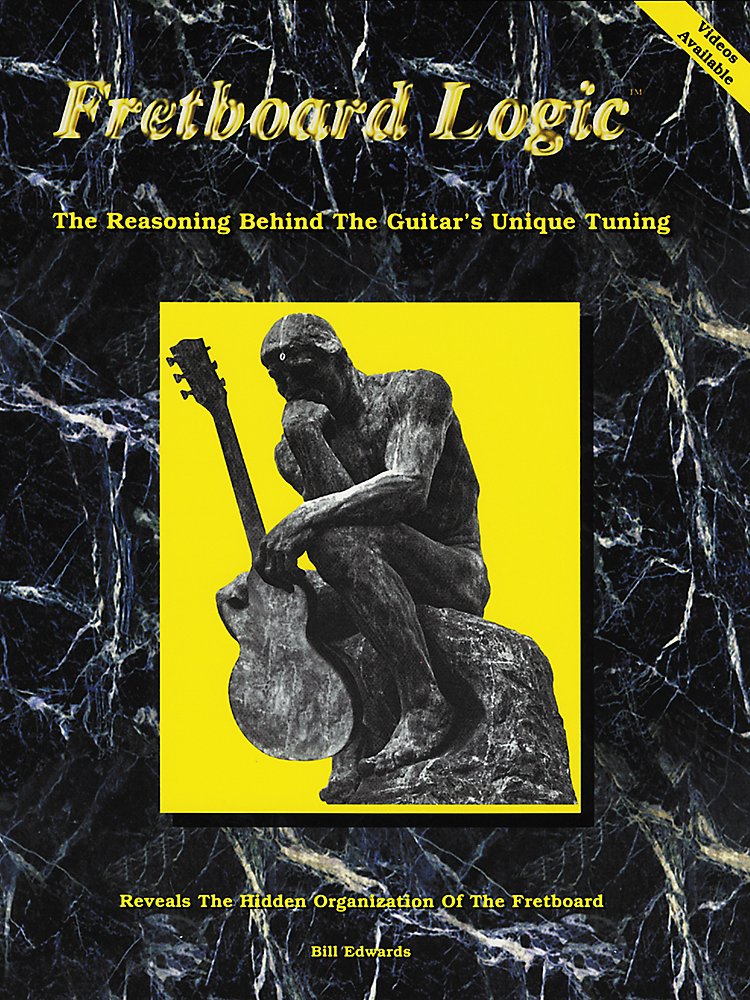 Bill Edwards Publishing - Fretboard Logic 1 The Guitar's Unique Tuning Book